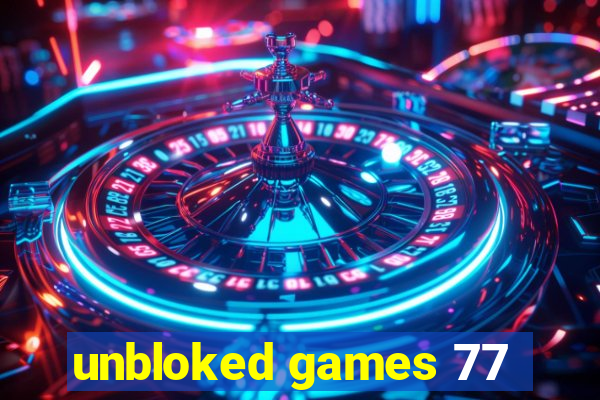 unbloked games 77